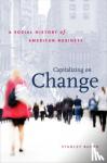 Buder, Stanley - Capitalizing on Change - A Social History of American Business