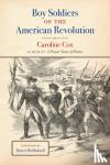 Cox, Caroline - Boy Soldiers of the American Revolution