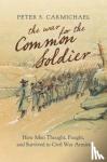 Carmichael, Peter S. - The War for the Common Soldier