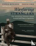 Ritchie, Fiona, Orr, Doug, Orr, Darcy - Wayfaring Strangers - The Musical Voyage from Scotland and Ulster to Appalachia