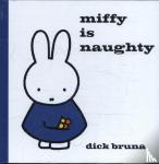 Bruna, Dick - Miffy is Naughty
