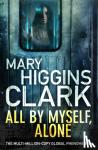 Clark, Mary Higgins - All By Myself, Alone