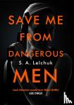 Lelchuk, S. A. - Save Me from Dangerous Men