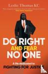 Thomas QC, Leslie - Do Right and Fear No One