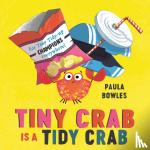 Bowles, Paula - Tiny Crab is a Tidy Crab