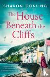 Gosling, Sharon - The House Beneath the Cliffs