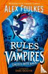Foulkes, Alex - Rules for Vampires: Ghosts Bite Back - The irresistibly spooky Halloween treat!