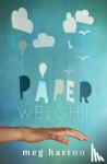 Haston, Meg - Paperweight
