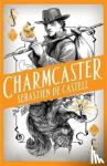 De Castell, Sebastien - Spellslinger 3: Charmcaster