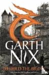 Nix, Garth - To Hold The Bridge - Tales from the Old Kingdom and Beyond