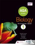 Lowrie, Pauline, Smith, Mark - AQA A Level Biology Student Book 1