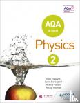 England, Nick, Pollard, Jeremy, Thomas, Nicky, Davenport, Carol - AQA A Level Physics Student Book 2