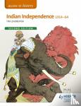 Leadbeater, Tim - Access to History: Indian Independence 1914-64 Second Edition