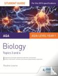 Lowrie, Pauline - AQA AS/A Level Year 1 Biology Student Guide: Topics 3 and 4