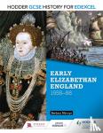 Mervyn, Barbara - Hodder GCSE History for Edexcel: Early Elizabethan England, 1558-88