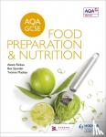 Rickus, Alexis, Saunder, Bev, Mackey, Yvonne - AQA GCSE Food Preparation and Nutrition