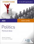 Lemieux, Simon - AQA A-level Politics Student Guide 3: Political Ideas