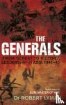 Lyman, Major Robert - The Generals - From Defeat to Victory, Leadership in Asia 1941-1945