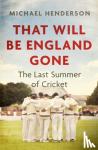 Henderson, Michael - That Will Be England Gone