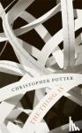 Potter, Christopher - The Thing Is