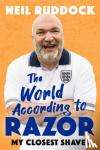 Ruddock, Neil 'Razor' - The World According to Razor - My Closest Shaves