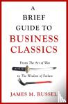 Russell, James M. - Russell, J: A Brief Guide to Business Classics