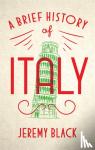 Black, Jeremy - A Brief History of Italy - Indispensable for Travellers