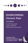 Cole, Dr. Frances, Macdonald, Helen, Carus, Catherine - Overcoming Chronic Pain 2nd Edition