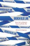 Livingstone, Alistair - Broken Blue Line - How Life as Britain's Supercop Broke Me