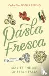 Sereno, Carmela Sophia - Pasta Fresca