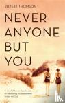 Thomson, Rupert - Never Anyone But You