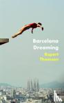 Thomson, Rupert - Barcelona Dreaming