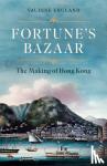 England, Vaudine - Fortune's Bazaar - The Making of Hong Kong