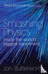 Jon Butterworth - Smashing Physics