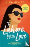 Hina Belitz - To Lahore, With Love - Starting again never tasted so sweet