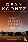 Koontz, Dean - Dark Rivers of the Heart - An edge-of-your-seat thriller from the number one bestselling author