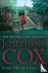 Cox, Josephine - Love Me or Leave Me - A captivating saga of escapism and undying hope