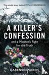 Edwards, Karen - A Killer's Confession - How I Brought My Daughter's Murderer to Justice