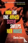 Jones, Cherie - How the One-Armed Sister Sweeps Her House
