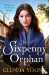Young, Glenda - The Sixpenny Orphan - A dramatically heartwrenching saga of two sisters, torn apart by tragic events