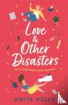 Kelly, Anita - Love & Other Disasters - 'The perfect recipe for romance' - you won't want to miss this delicious rom-com!