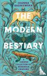 Bagniewska, Joanna - The Modern Bestiary - A Curated Collection of Wondrous Creatures