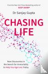 Gupta, Dr Sanjay - Chasing Life