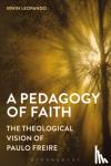 Leopando, Dr Irwin (LaGuardia Community College, City University of New York, USA) - A Pedagogy of Faith - The Theological Vision of Paulo Freire