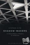 Kite, Professor Stephen (Cardiff University, UK) - Shadow-Makers