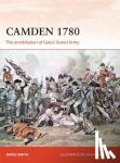 Smith, David (University of Chester, UK) - Camden 1780 - The annihilation of Gates' Grand Army