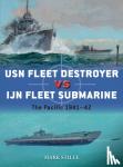 Stille, Mark - USN Fleet Destroyer vs IJN Fleet Submarine - The Pacific 1941–42