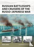 Lardas, Mark - Russian Battleships and Cruisers of the Russo-Japanese War