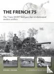 Zaloga, Steven J. - The French 75