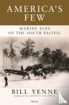 Yenne, Bill - America's Few - Marine Aces of the South Pacific